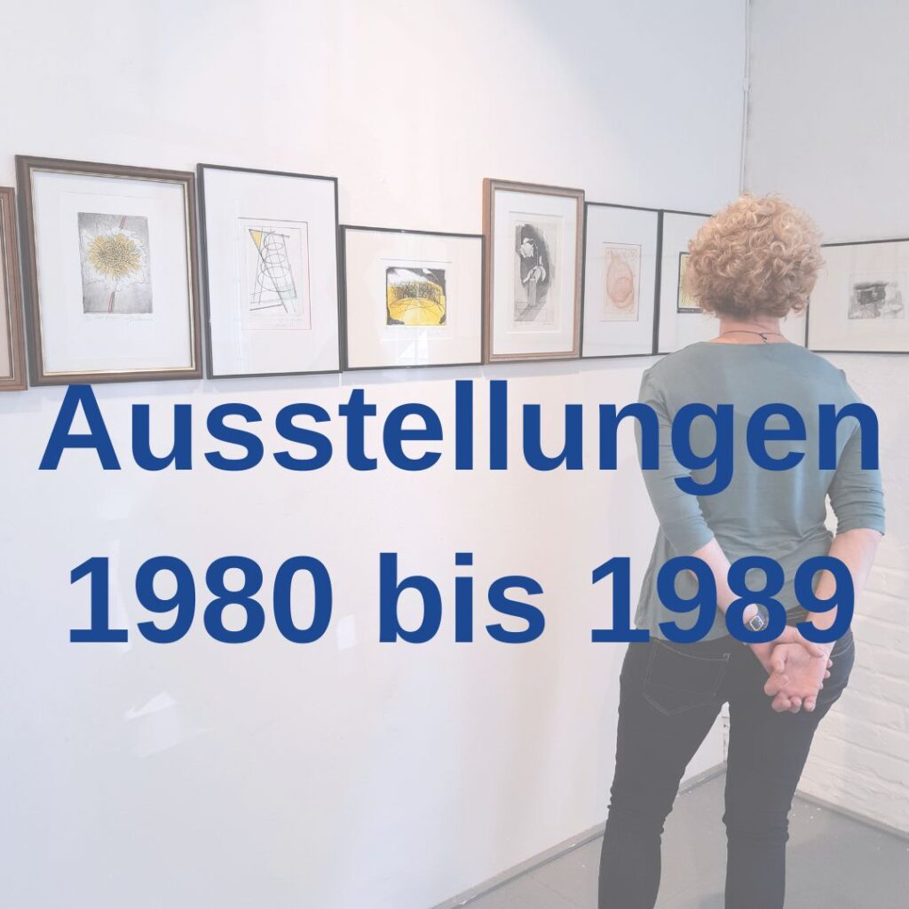 Ausstellungen 1980 bis 1989